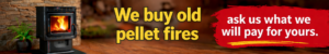 We buy old pellet fires